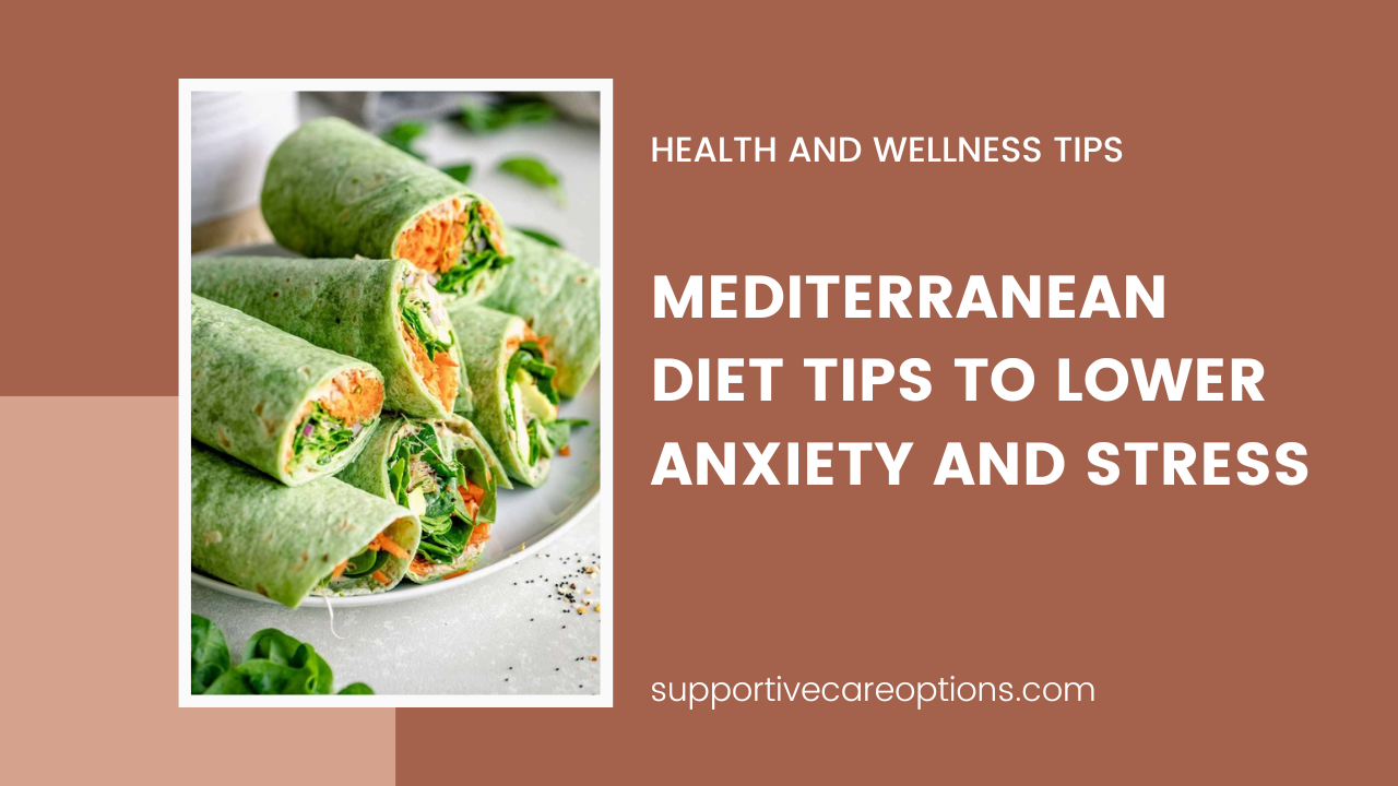 Top 10 Mediterranean Diet Tips to Lower Anxiety and Stress