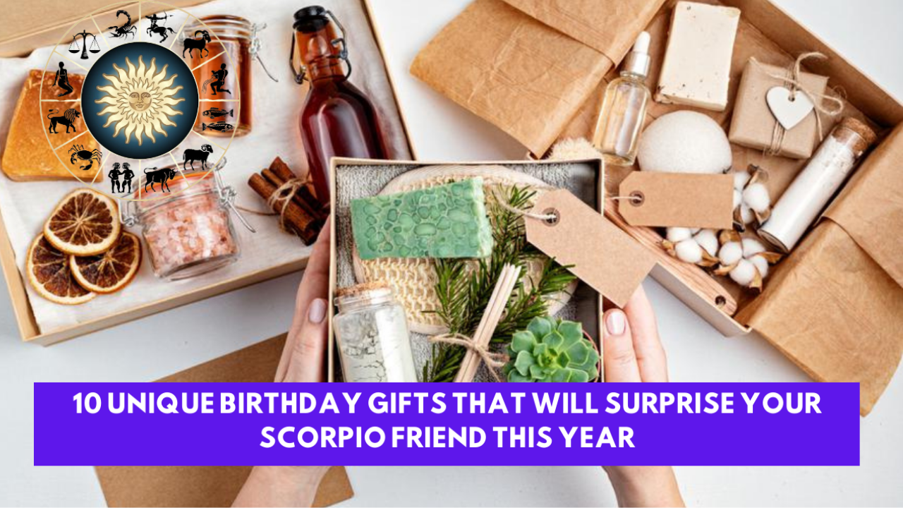 10 Unique Birthday Gifts That Will Surprise Your Scorpio Friend This Year