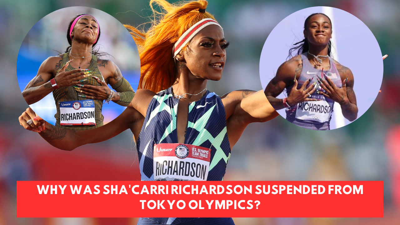 Why Was Sha'Carri Richardson Suspended From Tokyo Olympics?