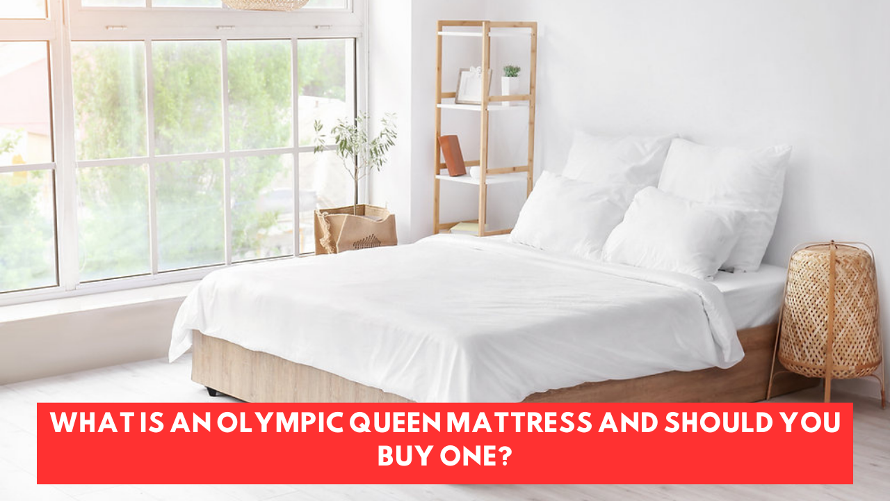 What is an Olympic queen mattress and should you buy one?