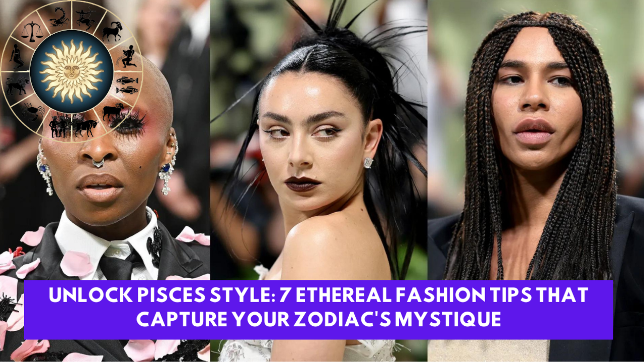 Unlock Pisces Style: 7 Ethereal Fashion Tips That Capture Your Zodiac's Mystique